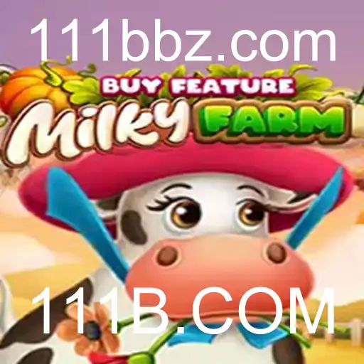 Descubra o Mundo de MilkyFarmBuyFeature e sua Ligação com 111B.COM